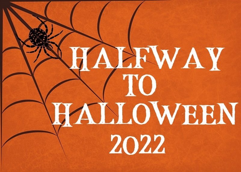 2022 Halfway to Halloween Haunts for BloodChilling Horrors!